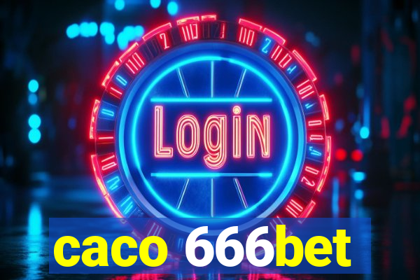 caco 666bet